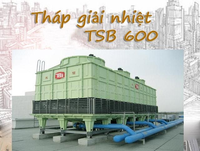 tháp giải nhiệt TSB 600