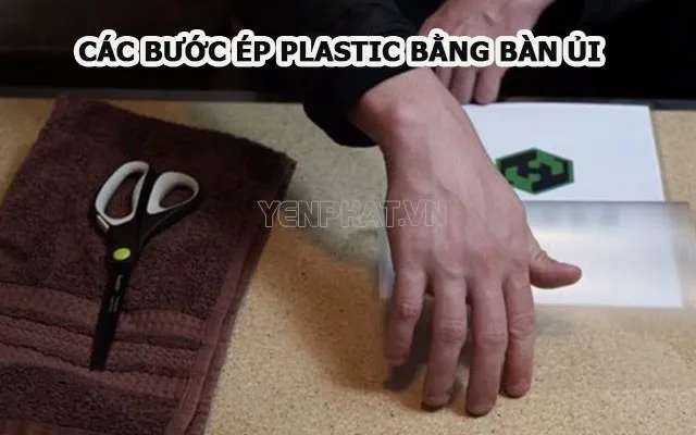 cách ép plastic bằng bàn ủi