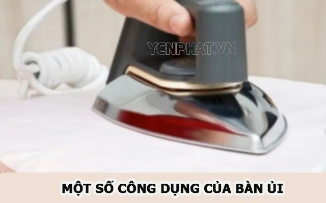 công dụng của bàn ủi