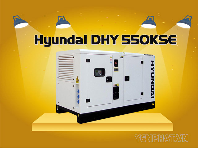 máy phát điện Hyundai DHY 550KSE