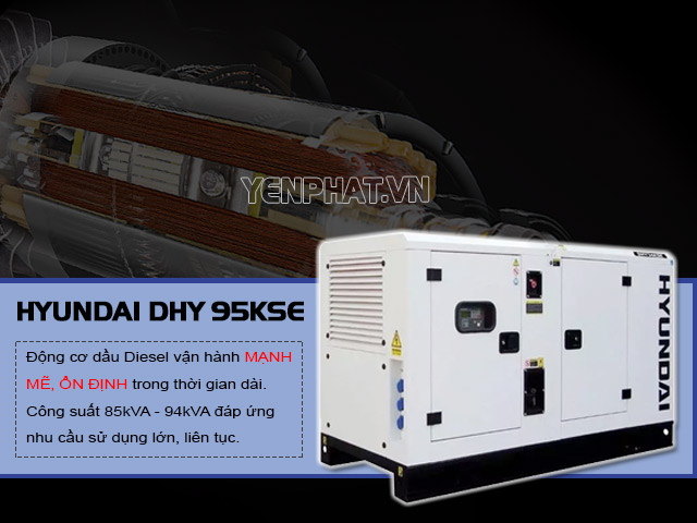 Tại sao Hyundai DHY 95KSE được sử dụng trong các nhà máy