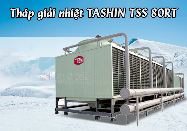 Tìm hiểu về tháp giải nhiệt TASHIN TSS 80RT dạng vuông 