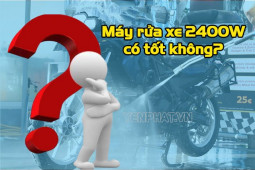 Máy rửa xe 2400W có tốt hay không? Nên chọn model thương hiệu nào?