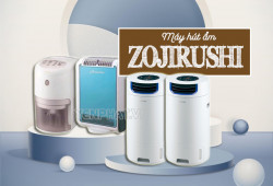 Sự thật về máy hút ẩm Zojirushi - HOT nhất thị trường hiện nay