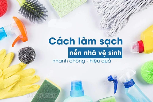 Tổng hợp các cách làm sạch nền nhà nhanh chóng, hiệu quả