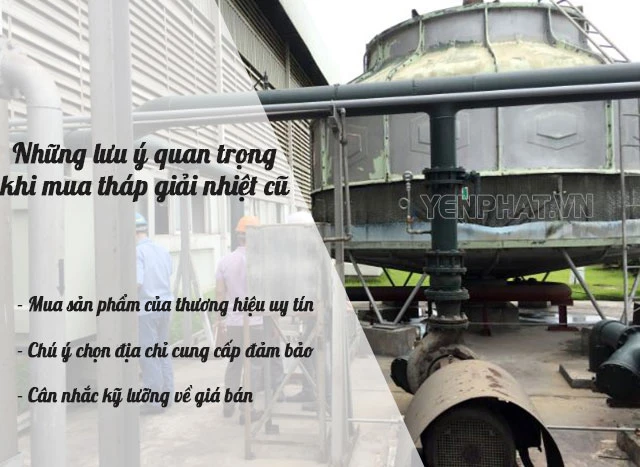 Địa chỉ mua tháp giải nhiệt cũ: Giá rẻ, Nổi tiếng, BH dài