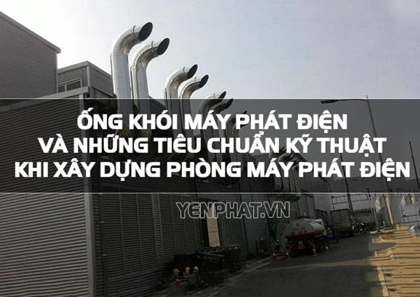 Ống khói máy phát điện và những vấn đề cần lưu ý khi xây dựng phòng đặt máy phát điện