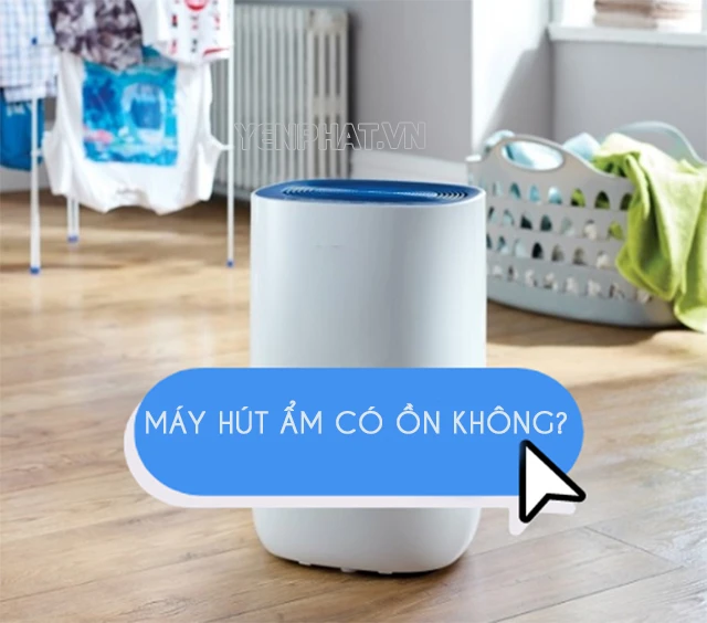 Máy hút ẩm có ồn không? Nên mua loại nào ít ồn nhất?