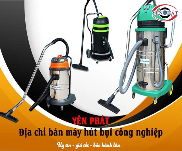 Yên Phát chuyên phân phối máy hút bụi công nghiệp uy tín