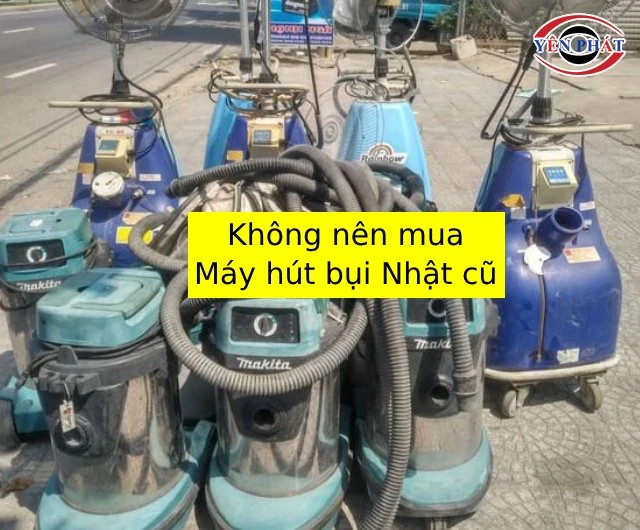 Không nên mua máy hút bụi công nghiệp Nhật cũ