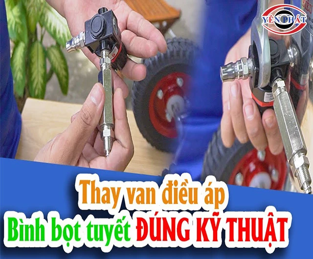 thay van điều áp bình bọt tuyết