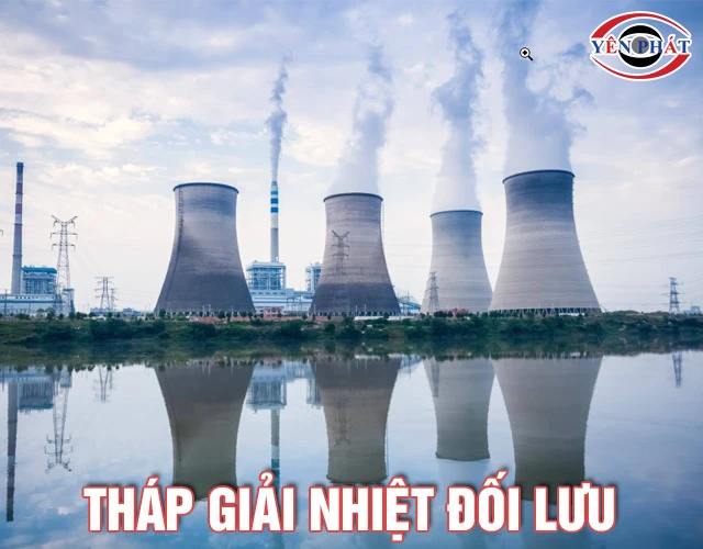 Tháp Giải Nhiệt Đối Lưu: Ưu điểm, Phân loại, Ứng dụng