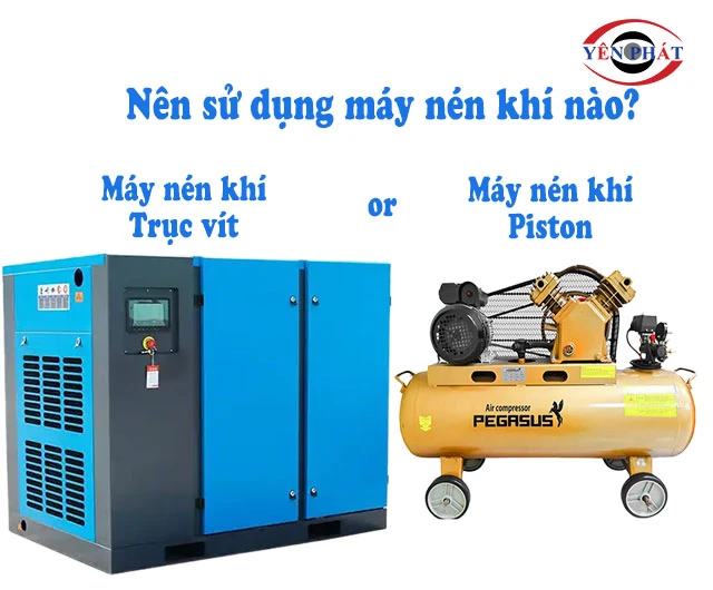 sử dụng máy nén hơi piston hay trục vít?