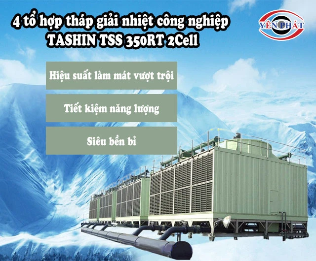 ưu điểm của tổ hợp 4 tháp tashin TSS 350rt
