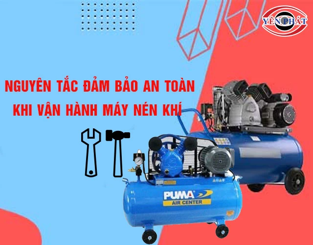11+ Nguyên tắc đảm bảo an toàn khi vận hành máy nén khí