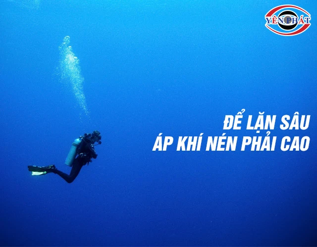 Máy nén khí cho thợ lặn phải có khí nén áp cao