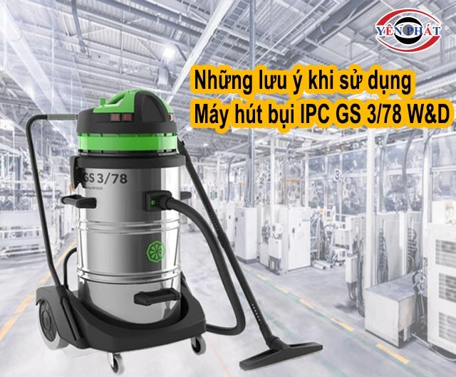 lưu ý khi sử dụng IPC GS 3/78 W&D