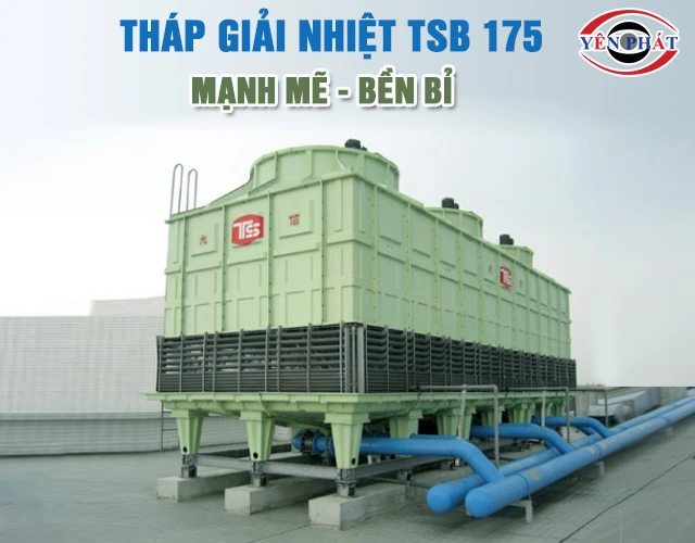 Tháp giải nhiệt TSB 175 bền bỉ