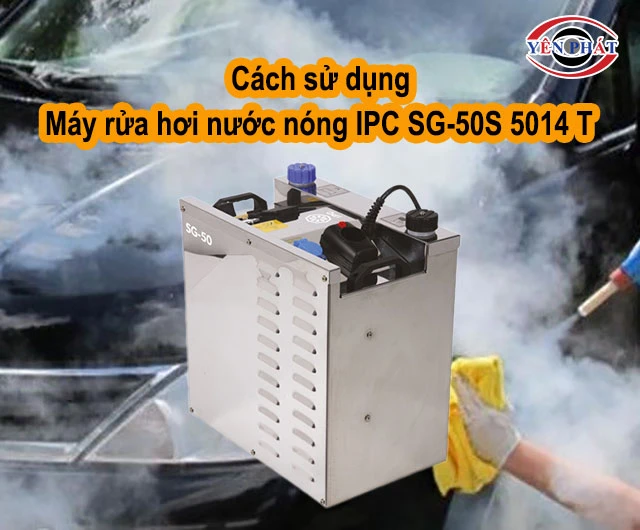 cách dùng máy rửa xe IPC SG-50S 5014 T