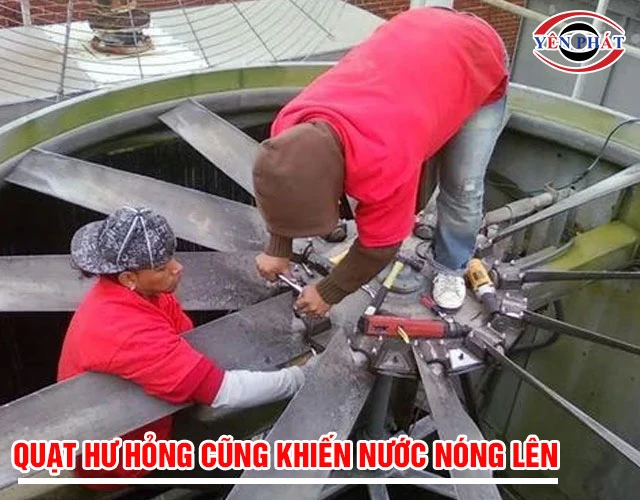 Nhiệt độ nước tháp giải nhiệt tăng cao do quạt hỏng