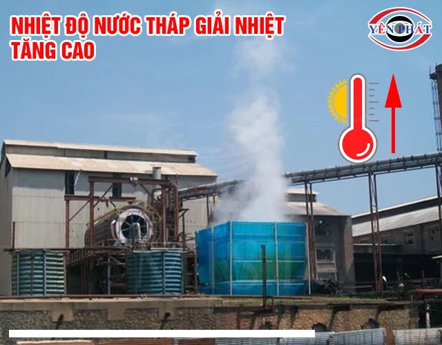 Nhiệt độ nước tháp giải nhiệt tăng cao & Cách xử lý nhanh