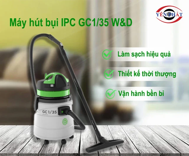 ưu điểm của máy hút bụi IPC GC1/35 W&D