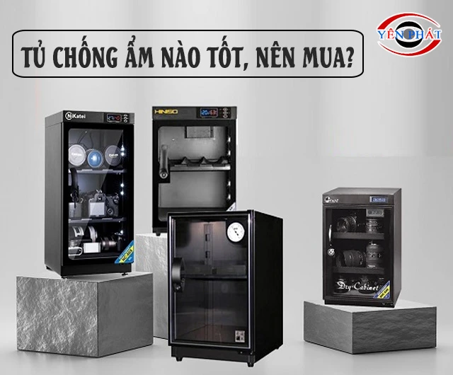 Tủ chống ẩm loại nào tốt, nên mua?