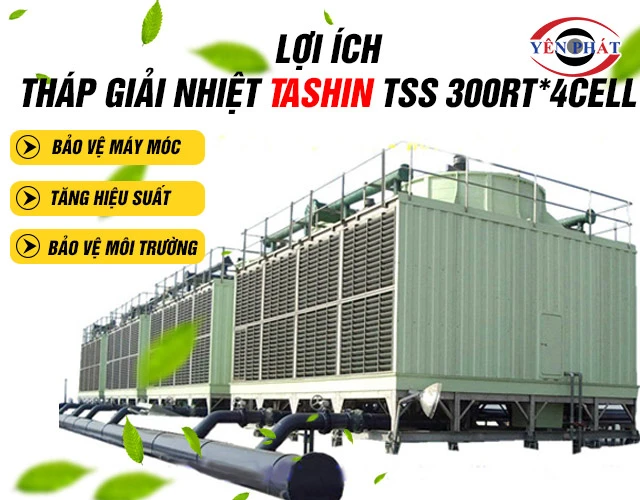 Lợi ích tháp giải nhiệt Tashin TSS 300RT*4cell