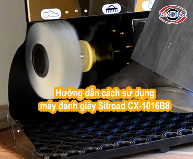 cách sử dụng máy đánh giày Silroad CX-1016B8