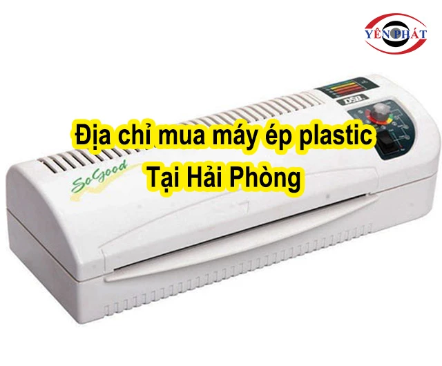 Địa chỉ mua máy ép Plastic Hải Phòng uy tín, giá tốt nhất