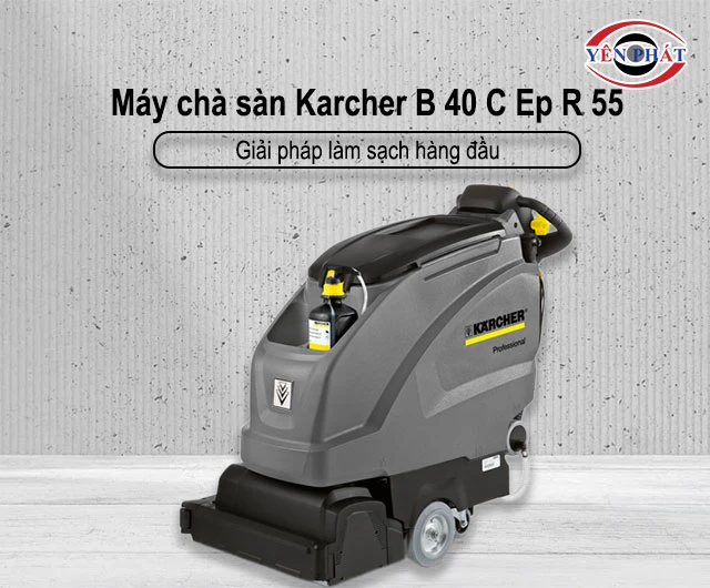 Máy chà sàn Karcher B 40 C Ep R 55