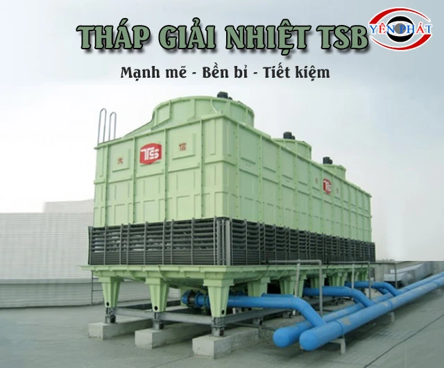 Tháp giải nhiệt TSB siêu chất lượng