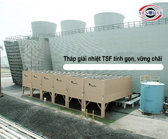 tháp giải nhiệt TSF tinh gọn, vững chãi