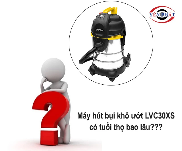 Máy hút bụi LVC30XS có bền không?