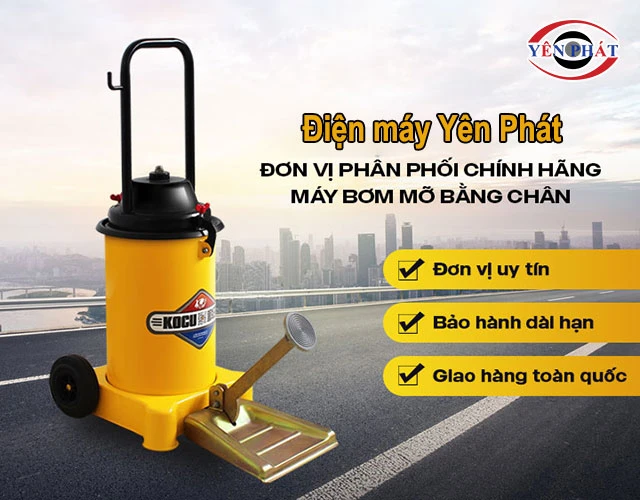 Yên Phát phân phối máy bơm mỡ bằng chân