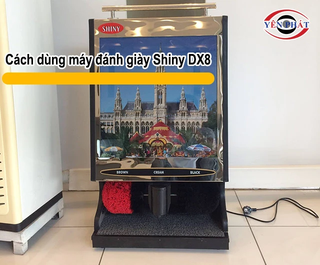 Cách dùng máy đánh giày Shiny DX8