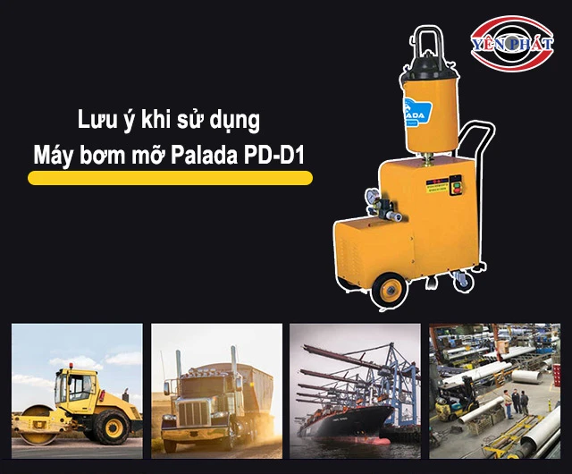 lưu ý khí dùng máy bơm mỡ Palada PD-D1