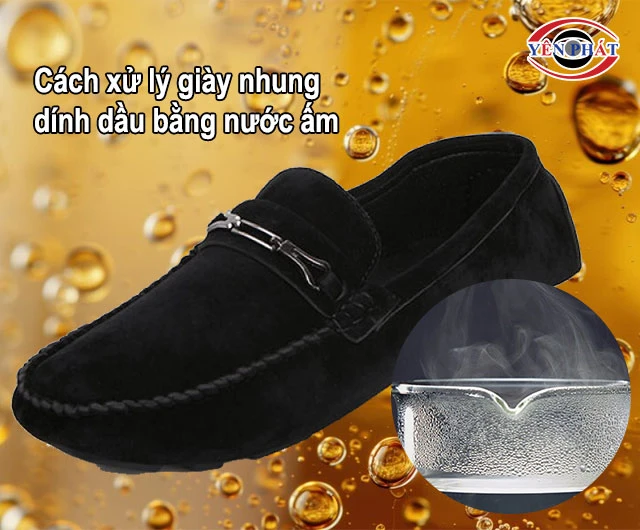 Cách xử lý giày nhung dính dầu bằng nước ấm