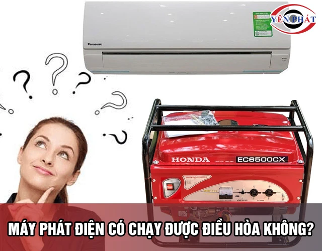 Máy phát điện chạy được điều hoà không? Giải đáp A - Z