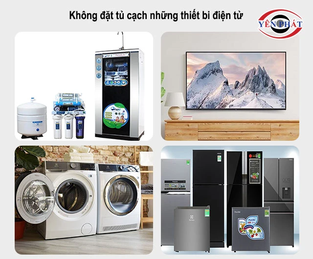 không đặt tủ những các thiết bị điện tử