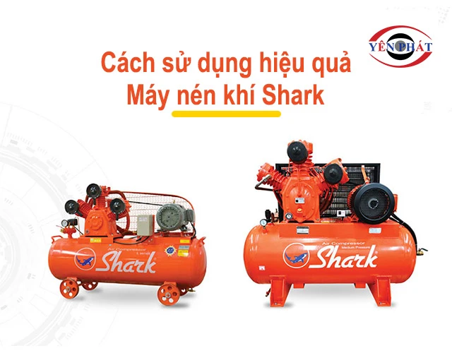 cách sử dụng máy nén khí shark