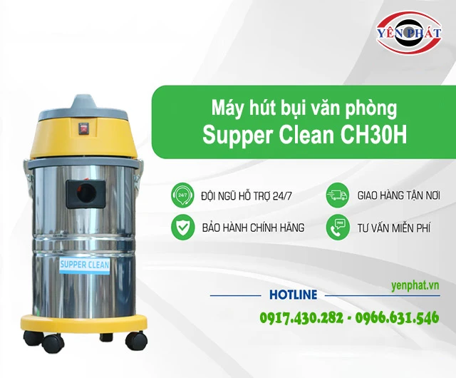 lý dó nên mua Supper Clean CH30H tại yên phát