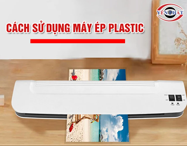 Hướng dẫn cách sử dụng máy ép Plastic A- z: Chỉ với 8 bước