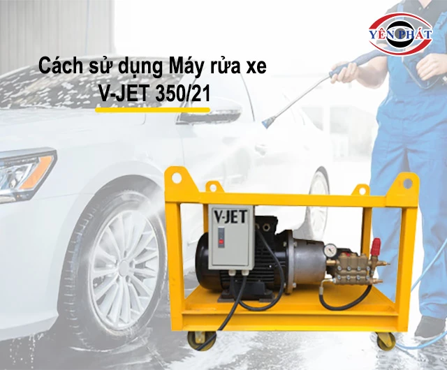 Cách sử dụng V-JET 350/21