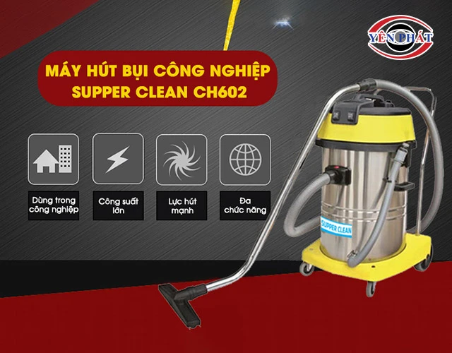 ưu điểm của SUPPER CLEAN CH602
