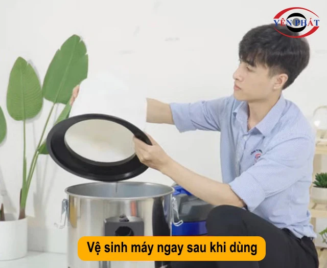 vệ sinh máy ngay sau khi dùng