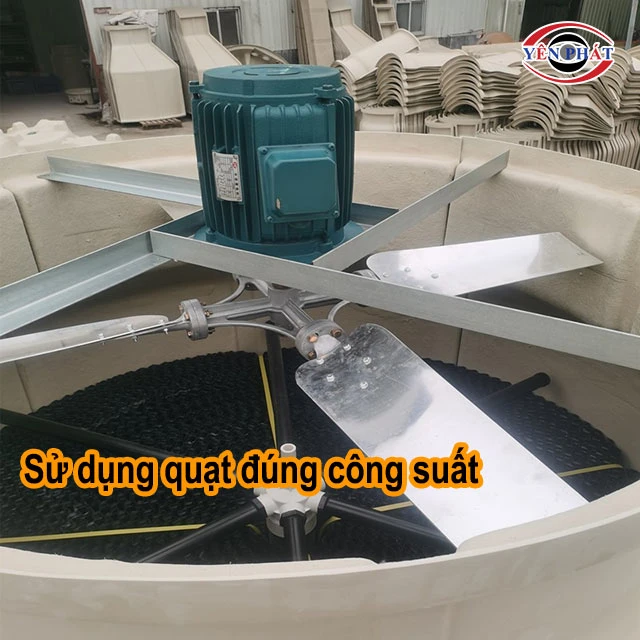 sử dụng cánh quạt đúng công suất