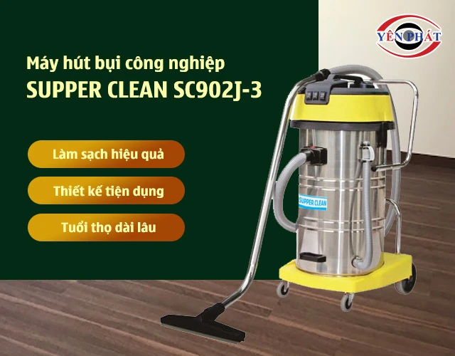 ưu điểm của Supper Clean SC902J-3