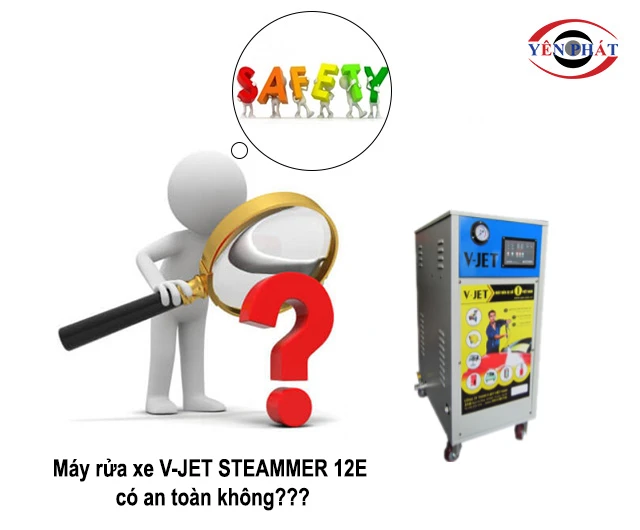 V-JET STEAMMER 12E có an toàn không