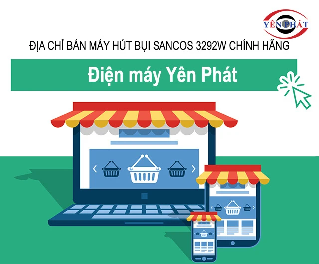 yên phát là địa chỉ bán Máy hút bụi SANCOS 3292W